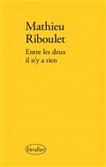 Rencontre avec Mathieu Riboulet à l'occasion de la parution de "Lisières du corps" et de "Entre les deux il n'y a rien" parus aux Editions Verdier