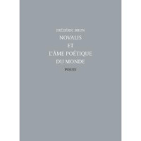 Frédéric Brun présentera "Novalis et l'âme poétique du monde" publié dans la nouvelle maison d'éditions Poesis.