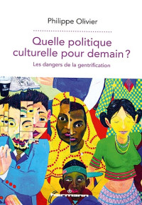 Quelle politique culturelle pour demain ? Rencontre avec Philippe Olivier.