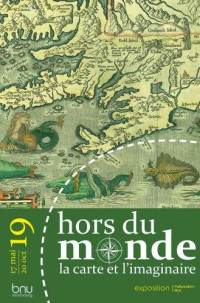 Conférence autour de l'exposition de la BNU "Hors du monde: la carte et l'imaginaire"