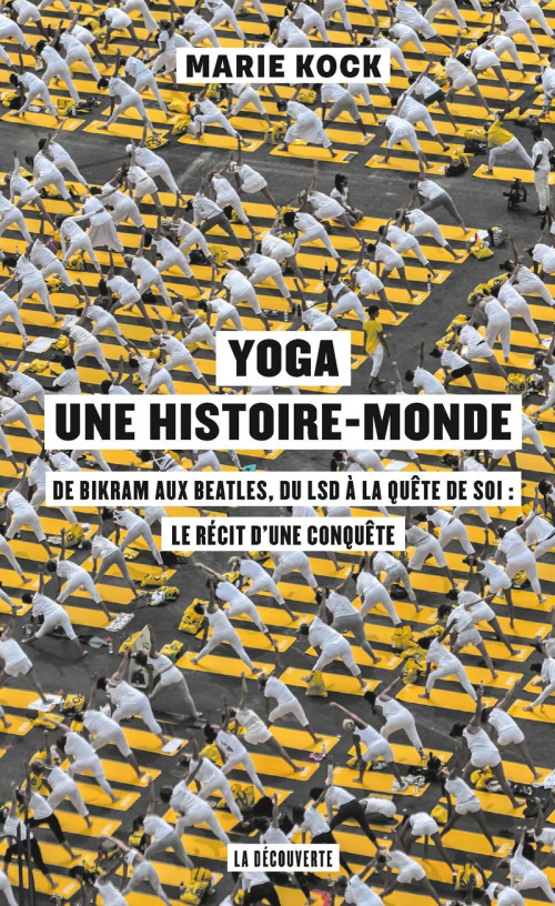 Rencontre avec Marie Kock : Yoga une histoire-monde (Ed. La Découverte)