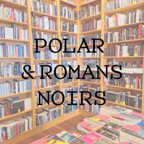 Les polars et les romans noirs