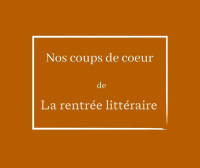 Soirée de présentation : Nos coups de coeur de la rentrée littéraire